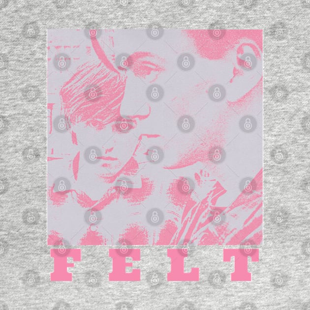 Felt ••••••••• 80s Aesthetic Design by unknown_pleasures